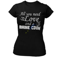 T-shirt Maine Coon All you need is a Maine Coon Exclusif