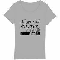 Tee Shirt Maine Coon All you need is a Maine Coon Exclusif femme - face_gris